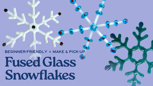 Fused Glass Snowflakes - December 17th