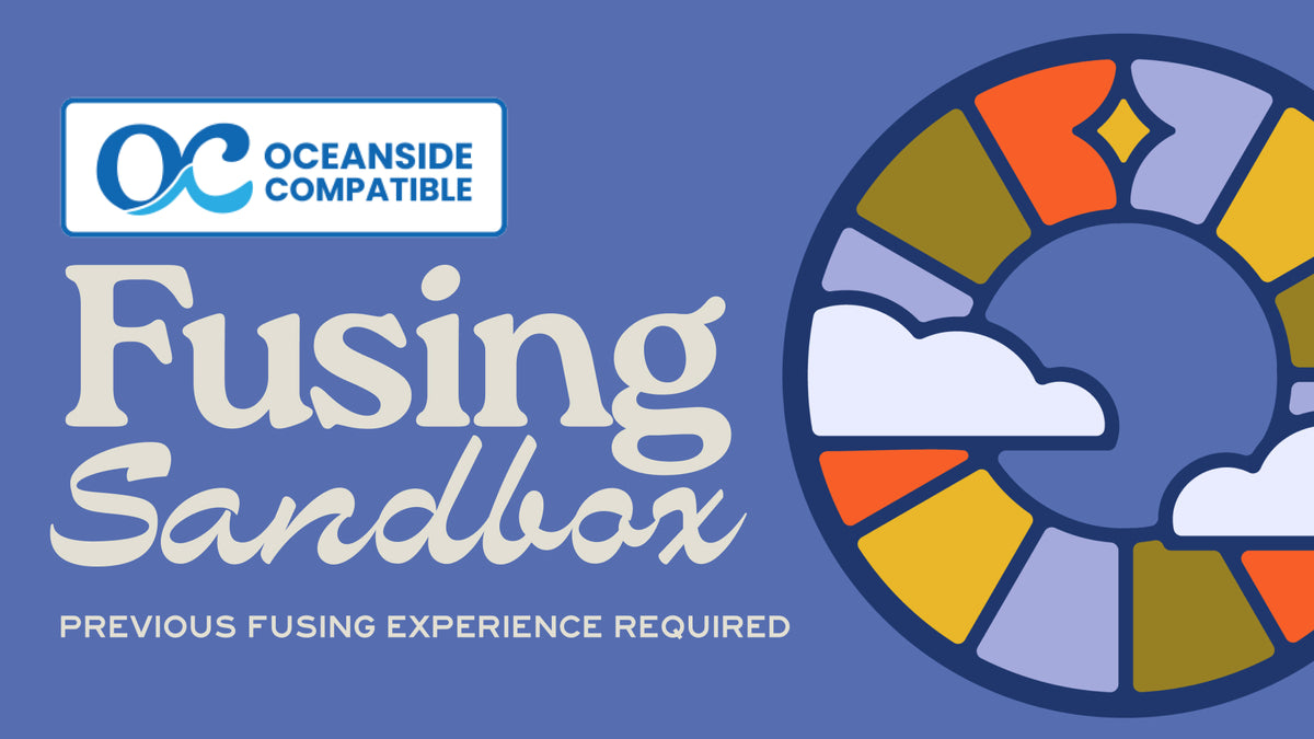 Oceanside Fusing Sandbox - 2-Hour Session - September 10th