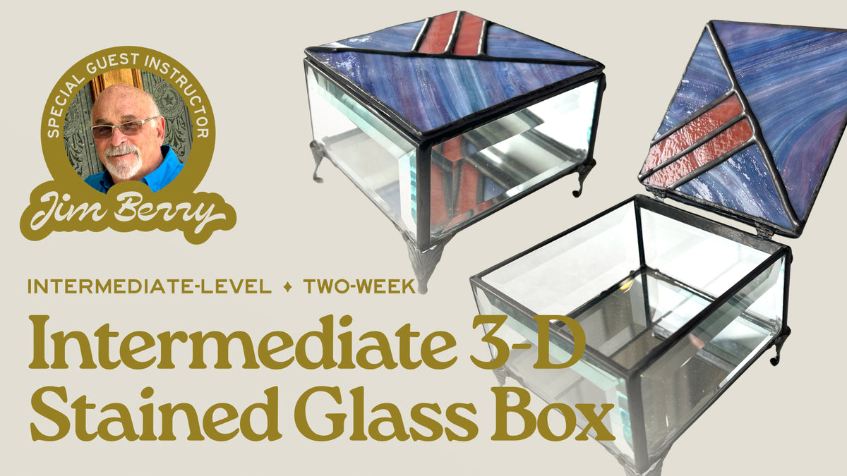 Intermediate Stained Glass Box - 2-Week Class - October 2026