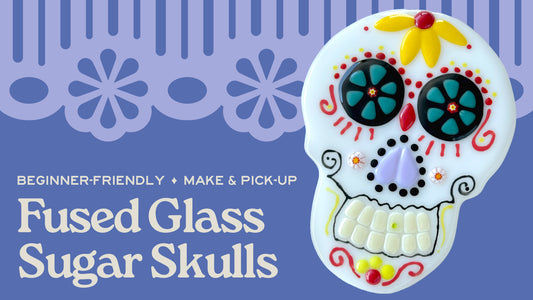 Fused Glass Sugar Skulls - October 29th
