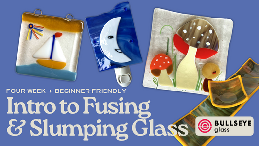 Intro to Fusing & Slumping with Bullseye Glass - 4-Week Class - September/October 2026